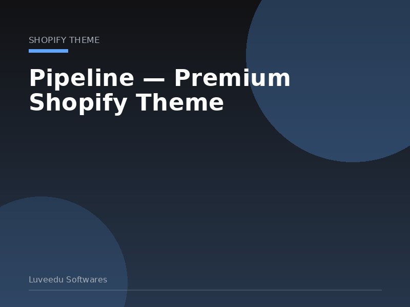 Pipeline — Premium Shopify Theme